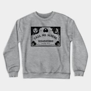 Call Me Maybe Ouija Crewneck Sweatshirt